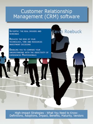 cover image of Customer Relationship Management (CRM) software: High-impact Strategies - What You Need to Know: Definitions, Adoptions, Impact, Benefits, Maturity, Vendors